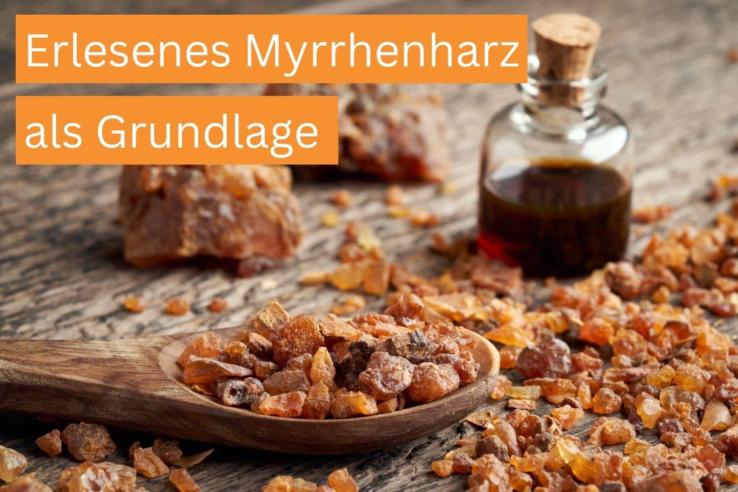 natürliche Myrrhe als Grundlage
